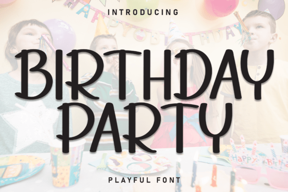 Birhtday Party: A Font That Brings Magic to Every Project